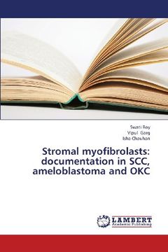 portada Stromal Myofibrolasts: Documentation in Scc, Ameloblastoma and Okc