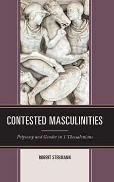 portada Contested Masculinities: Polysemy and Gender in 1 Thessalonians (Feminist Studies and Sacred Texts) (en Inglés)