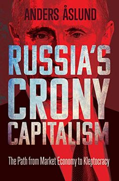 portada Russia's Crony Capitalism: The Path From Market Economy to Kleptocracy (en Inglés)