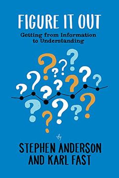 portada Figure it Out: Getting From Information to Understanding (in English)