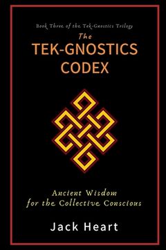 portada The Tek-Gnostics Codex: Ancient Wisdom for the Collective Conscious (in English)