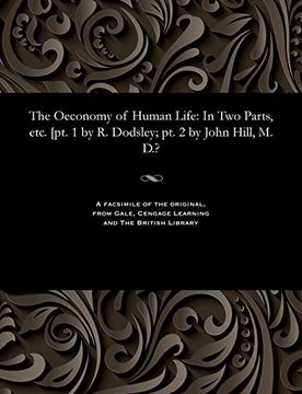 portada The Oeconomy of Human Life: In Two Parts, etc. [pt. 1 by R. Dodsley; pt. 2 by John Hill, M. D.?