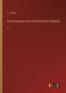 portada Die Ortsnamen des Fürstenthums Waldeck: II. (in German)