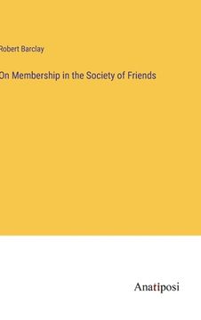 portada On Membership in the Society of Friends (en Inglés)