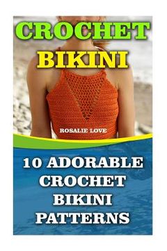 portada Crochet Bikini: 10 Adorable Crochet Bikini Patterns (en Inglés)