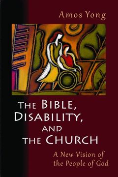 portada The Bible, Disability, and the Church: A new Vision of the People of god (en Inglés)