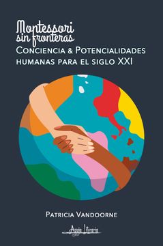 portada Montessori; Consciencia y Potencialidades Humanas Para el Siglo xxi (Spanish Edition)
