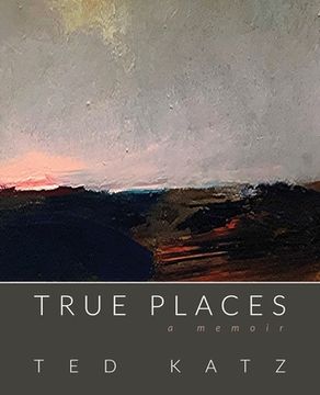 portada True Places: A Memoir (en Inglés)