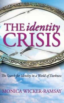 The Identity Crisis: The Search for Identity in a World of Darkness (en Inglés)