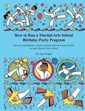 portada how to run a martial arts school birthday party program (en Inglés)