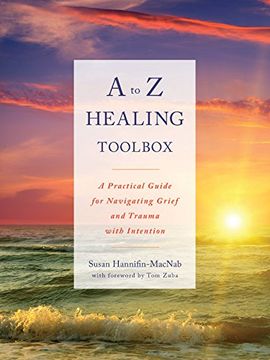 portada A to z Healing Toolbox: A Practical Guide for Navigating Grief and Trauma With Intention 