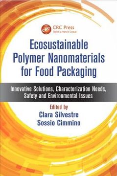 portada ecosustainable polymer nanomaterials for food packaging: innovative solutions, characterization needs, safety and environmental issues (in English)