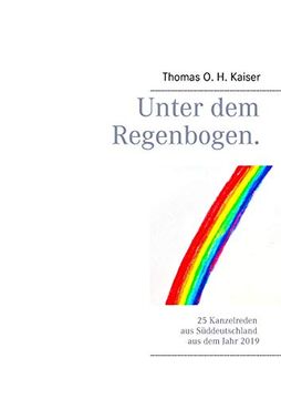 portada Unter dem Regenbogen. 25 Kanzelreden aus Süddeutschland aus dem Jahr 2019 (en Alemán)