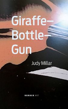 portada Judy Millar: Giraffe-Bottle-Gun (in English)