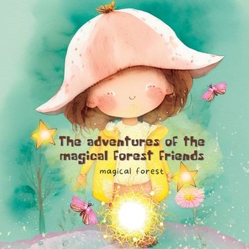 portada Magical Forest: the Adventures of the Magical Forest Friends (in English)