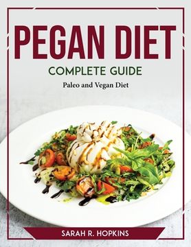 portada Pegan Diet Complete Guide: Paleo and Vegan Diet (en Inglés)