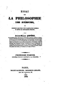 portada Essai sur la philosophie des sciences, ou Exposition analytique d'une classification naturelle de toutes les connaissances humaines - Première Partie (French Edition)