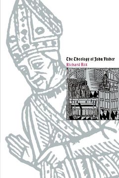 portada The Theology of John Fisher (en Inglés)