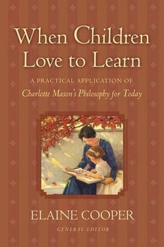 portada When Children Love to Learn: A Practical Application of Charlotte Mason's Philosophy for Today 