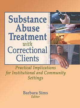 portada Substance Abuse Treatment With Correctional Clients: Practical Implications for Institutional and Community Settings (Haworth Criminal Justice, Forensic Behavioral Sciences, & Offender Rehabilitation) (en Inglés)