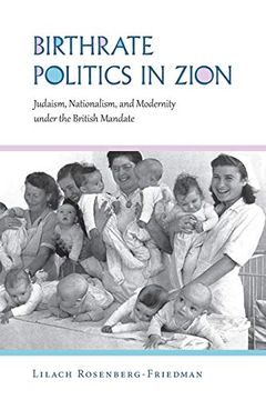 portada Birthrate Politics in Zion: Judaism, Nationalism, and Modernity Under the British Mandate (Perspectives on Israel Studies) (in English)