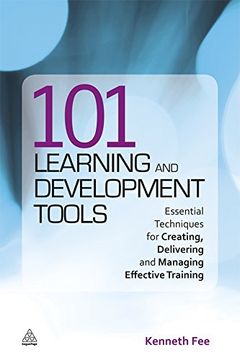 portada 101 Learning and Development Tools: Essential Techniques for Creating, Delivering and Managing Effective Training (in English)