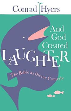 portada And god Created Laughter: The Bible as Divine Comedy (en Inglés)
