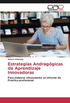 portada Estrategias Andragógicas de Aprendizaje Innovadoras: Para Elaborar Eficazmente un Informe de Práctica Profesional
