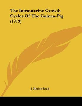 portada the intrauterine growth cycles of the guinea-pig (1913)
