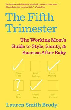 portada The Fifth Trimester: The Working Mom's Guide to Style, Sanity, and Success After Baby (en Inglés)