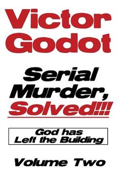 portada Serial Murder, Solved!!! - God Has Left the Building - Volume Two (in English)