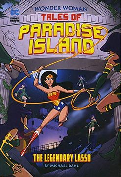 portada The Legendary Lasso (dc Super Heroes: Wonder Woman Tales of Paradise Island) (en Inglés)