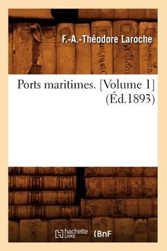 portada Ports Maritimes. [Volume 1] (Éd.1893) (en Francés)