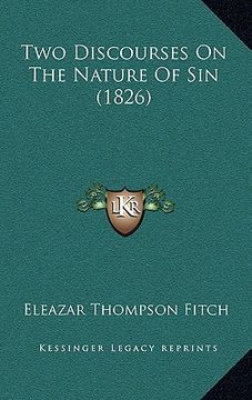 portada two discourses on the nature of sin (1826) (en Inglés)