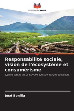 portada Responsabilité sociale, vision de l'écosystème et consumérisme (in French)