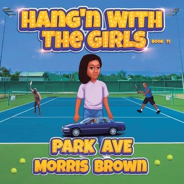 portada Hang'n with the Girls: Park Ave - Book 11 (en Inglés)