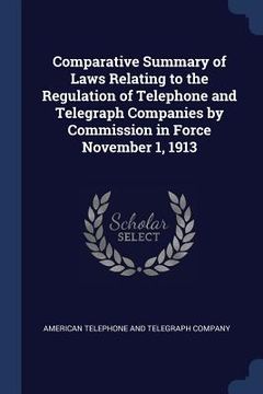 portada Comparative Summary of Laws Relating to the Regulation of Telephone and Telegraph Companies by Commission in Force November 1, 1913