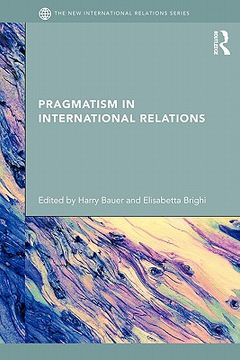 portada pragmatism in international relations (en Inglés)