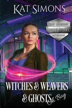 portada Witches and Weavers and Ghosts, Oh Boy: A Cary Redmond Short Story Anthology 
