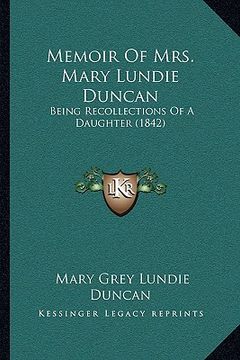 portada memoir of mrs. mary lundie duncan: being recollections of a daughter (1842) (en Inglés)