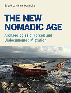 portada The new Nomadic Age: Archaeologies of Forced and Undocumented Migration (en Inglés)