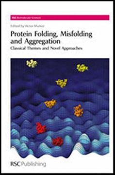 portada Protein Folding, Misfolding and Aggregation: Classical Themes and Novel Approaches (Rsc Biomolecular Sciences) (in English)