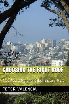 portada Choosing the Right Roof: Free Roofs, Material Selection, and More (en Inglés)