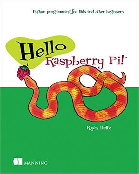 portada Hello Raspberry Pi! Python Programming for Kids and Other Beginners (en Inglés)
