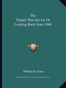 portada the tunnel thru the air or looking back from 1940 (en Inglés)