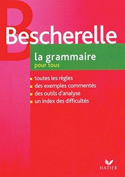 portada La Grammaire Pour Tous: Le Nouveau Bescherelle. Dictionaire de la Grammaire Française en 27 Chapitres.  Dictionnaire de la Grammaire Francaise en 27 Chapitres