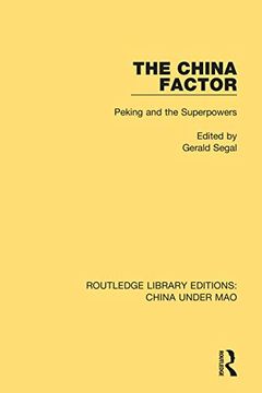 portada The China Factor: Peking and the Superpowers (Routledge Library Editions: China Under Mao) (en Inglés)