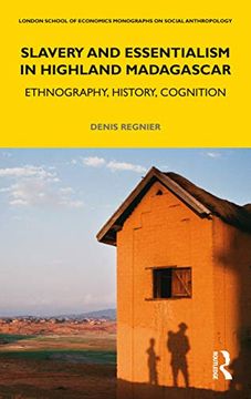 portada Slavery and Essentialism in Highland Madagascar: Ethnography, History, Cognition (Lse Monographs on Social Anthropology) (en Inglés)