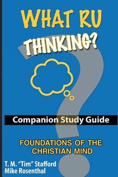 portada What RU Thinking: : Foundations of the Christian Mind Study Guide (en Inglés)