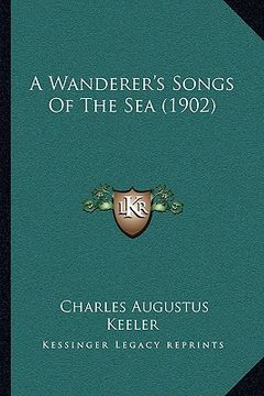 portada a wanderer's songs of the sea (1902) (in English)